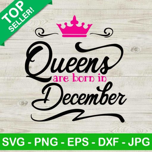 Queen Are Born In December Svg