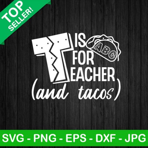 T Is For Teacher And Tacos Svg