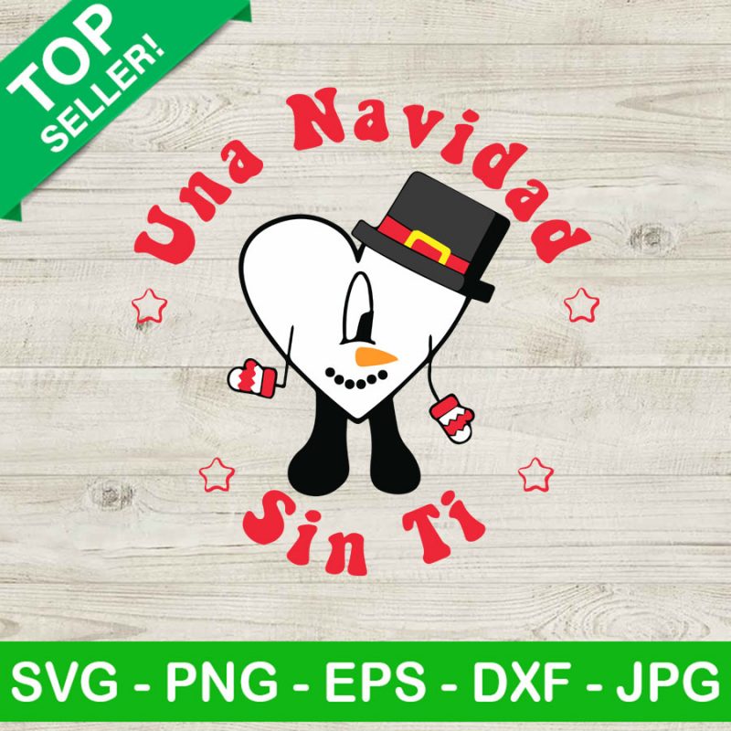 Una Navidad Sin Ti Bad Bunny Svg Bad Bunny Heart Svg Una Navidad Sin Ti Svg