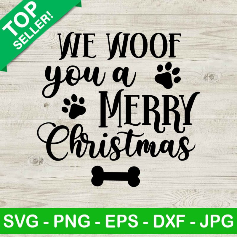 We woof you a merry christmas SVG, Dog christmas SVG, Woof dog SVG