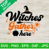 Witches Gather Here Svg
