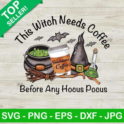 This Witch needs coffee Before any hocus pocus PNG, Witch Halloween Sublimation transfer PNG, Hocus Pocus Heat Transfer PNG