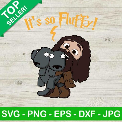 It'S So Fluffy Hagrid Svg