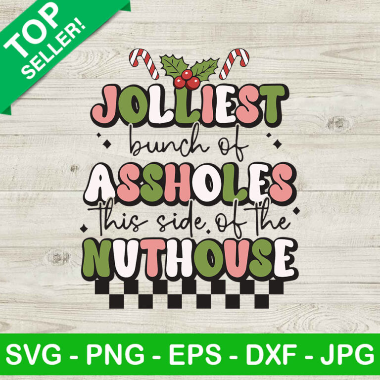 Christmas Jolliest Bunch Of Assholes SVG, Christmas SVG, Jolliest ...