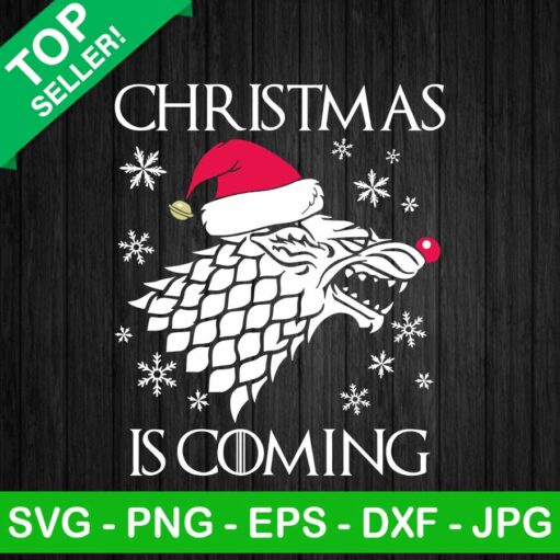 Christmas Is Coming Game Of Thrones Svg