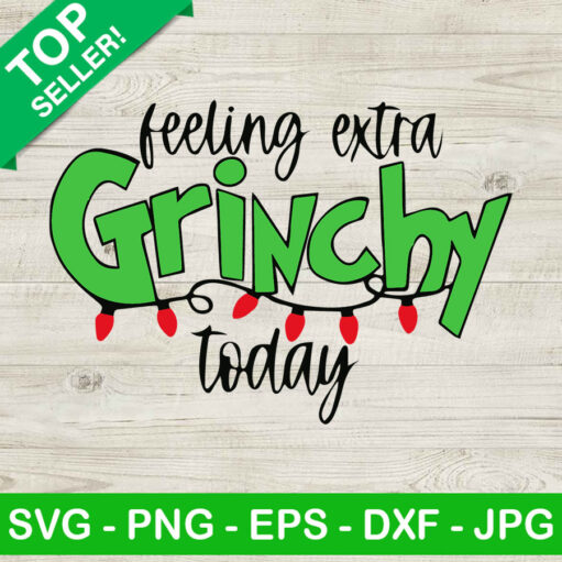 Felling extra Grinchy today SVG