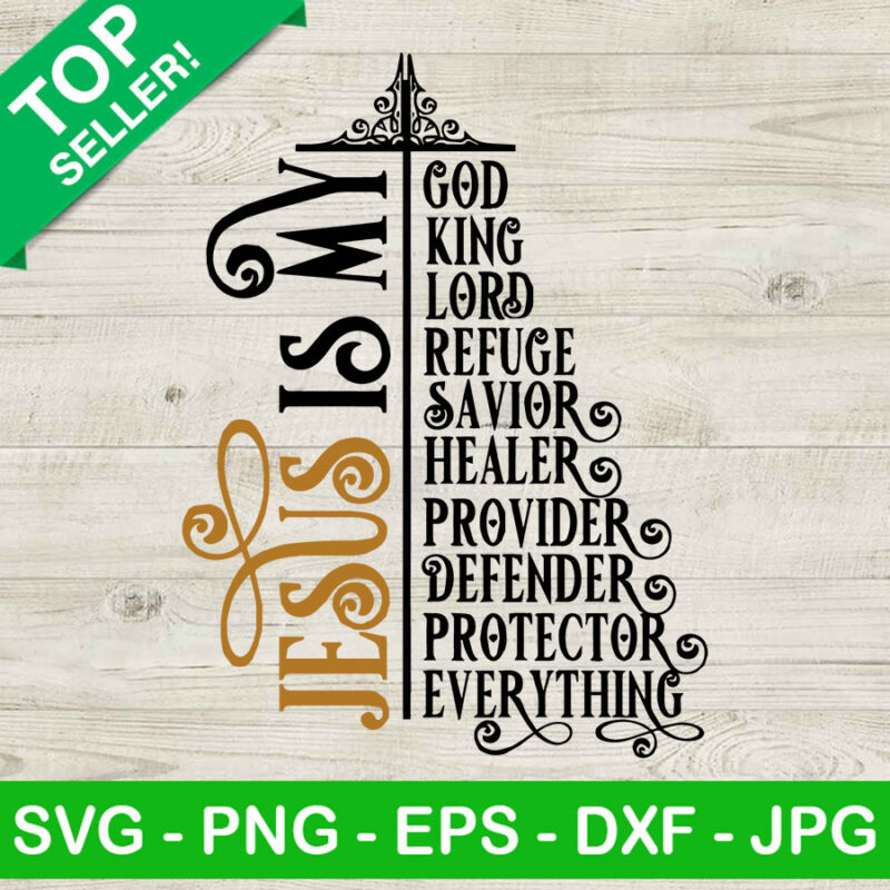 Jesus Is My God SVG, Jesus Is My Everything SVG, Jesus SVG