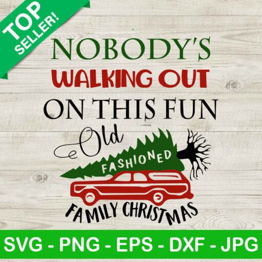 Nobody'S Walking Out On This Fun Family Christmas Svg