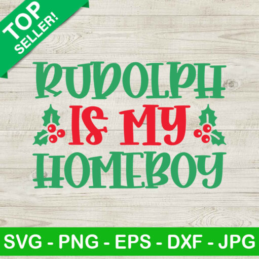 Rudolph Is My Homeboy Svg