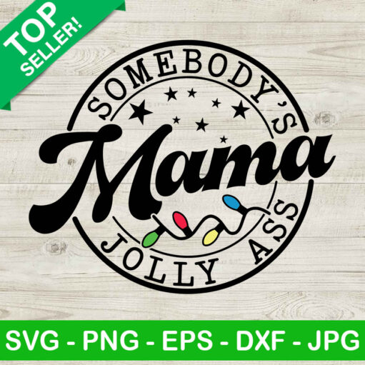 Sombody'S Mama Jolly Ass Svg