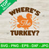 Where'S The Turkey Svg