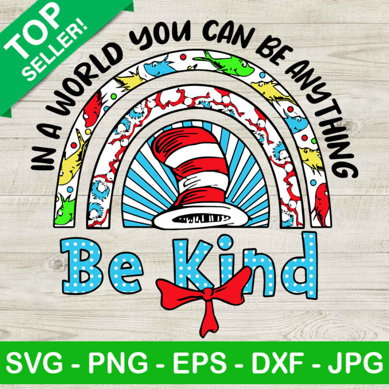 In A World You Can Be Anything Be Kind Dr Seuss Svg Dr Seuss Autism