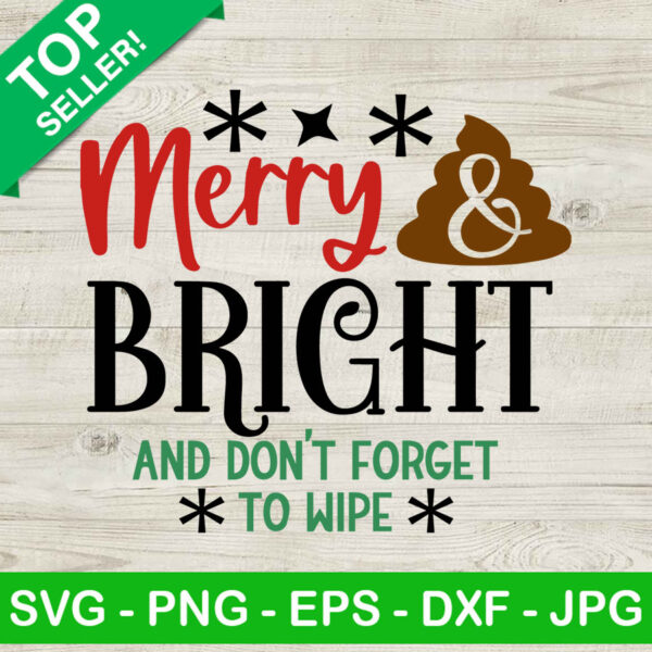 Merry and bright and dont forget to wipe SVG