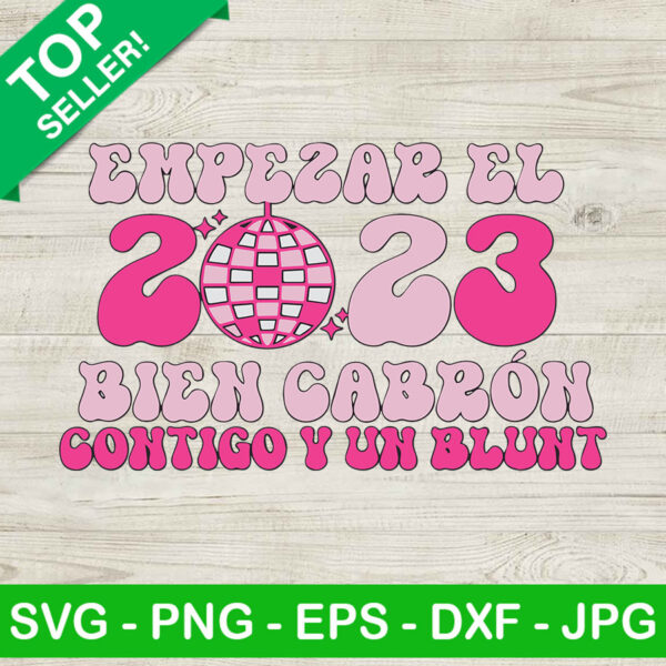 Bad Bunny New Years Empezar El 2023 Bien Cabron SVG