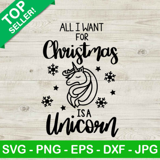 All I Want For Christmas Is A Unicorn Svg