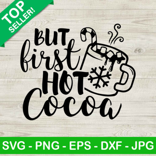 But First Hot Cocoa Svg