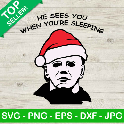 He Sees You When You'Re Sleeping Svg