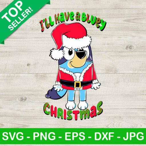 I Have A Bluey Christmas Svg