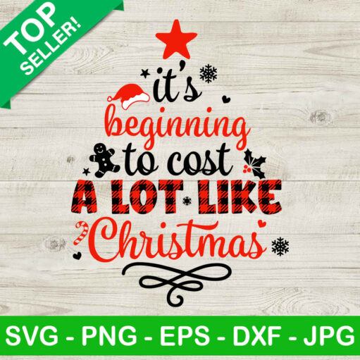 It's beginning to cost a lot like christmas SVG