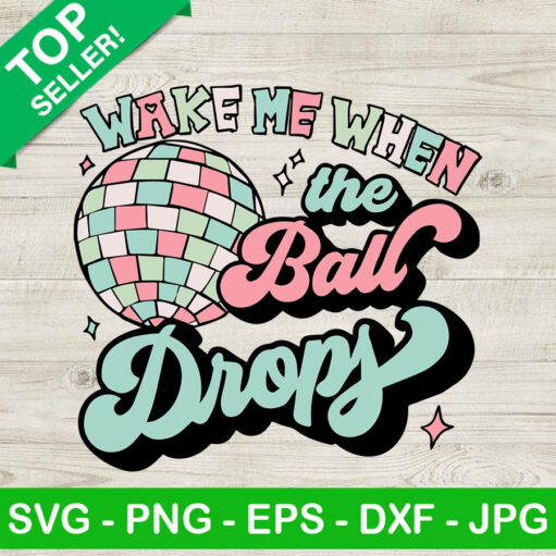 Wake Me When The Ball Drops Svg