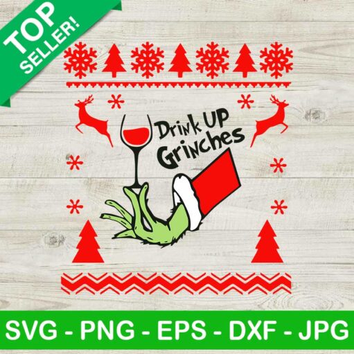 Drink Up Grinches Ugly Sweater Svg