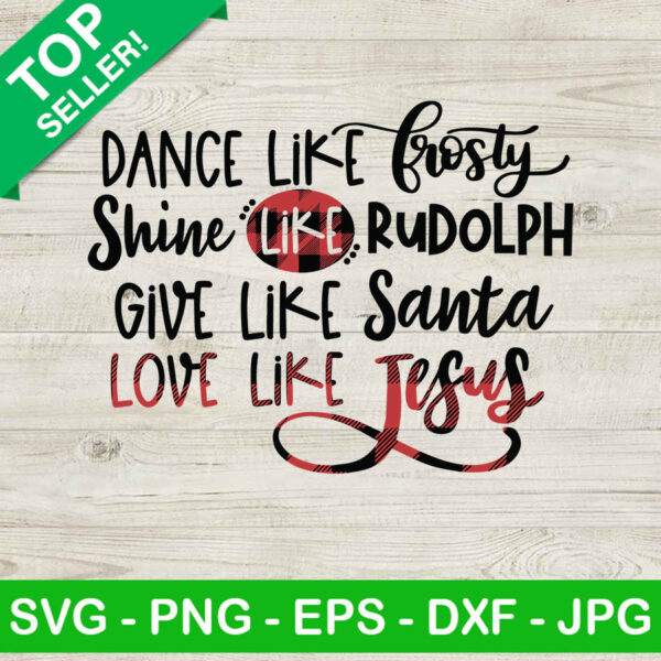 Dance like frosty love like Jesus SVG