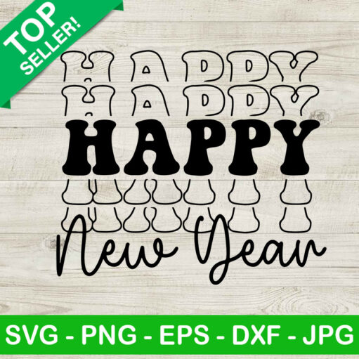 Happy Happy New Year Svg Cut File