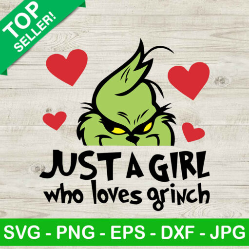 Just A Girl Who Loves Grinch Svg