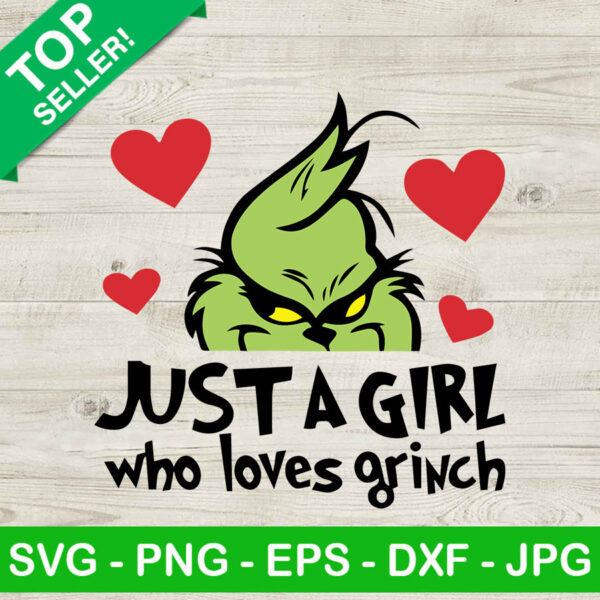 Just A Girl Who Loves Grinch SVG