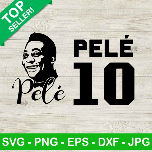Pele 10 SVG, King Of Football Pele SVG, King Of Football Loving Memory SVG, Rip Pele SVG