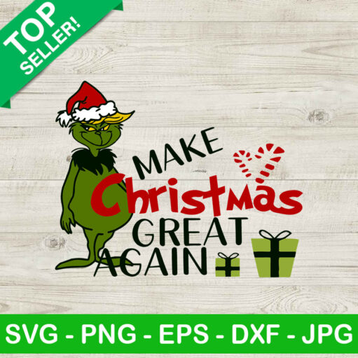 Make Christmas Great Again Grinch Svg