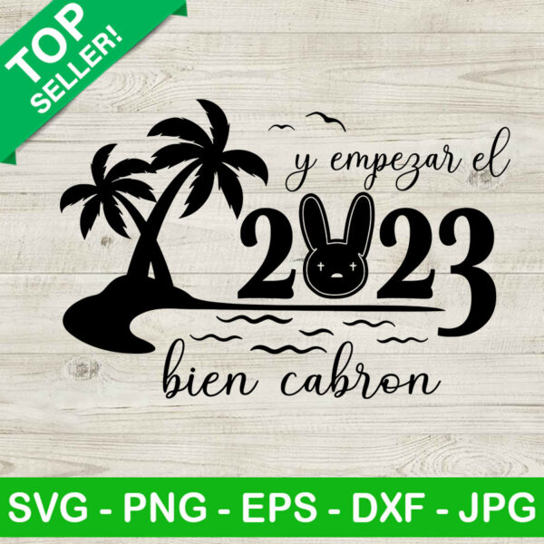 Y empezar el 2023 bien cabron SVG, Bad bunny happy new year SVG, Bad bunny heart 2023 SVG