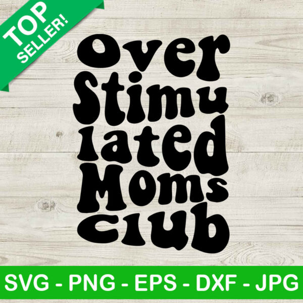 Overstimulated Moms Club SVG
