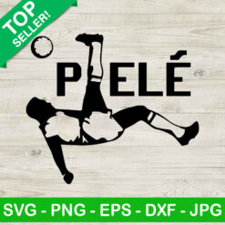 Pele SVG, King Of Football SVG, Pele 10 SVG, Rip Pele 1940 2022 SVG
