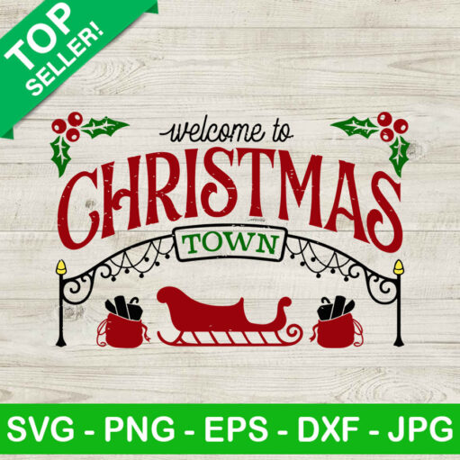 Welcome To Christmas Town Svg