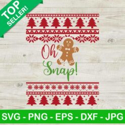 Oh snap gingerbread man ugly sweater SVG