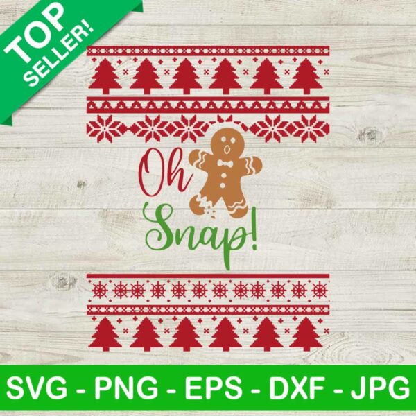 Oh snap gingerbread man ugly sweater SVG