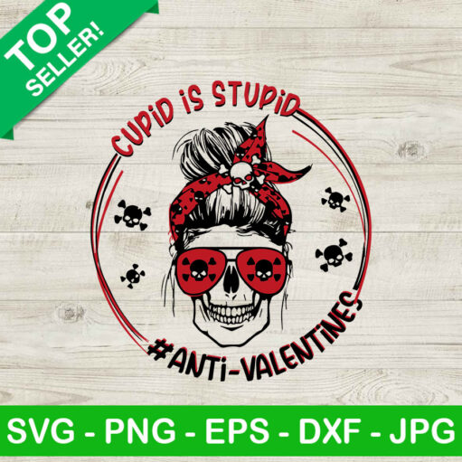 Cupid Is Stupid Anti Valentine Svg