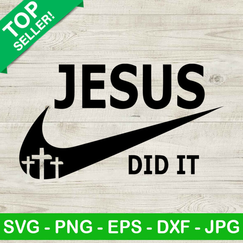 Jesus did it SVG, Jesus logo funny SVG, Jesus quote SVG