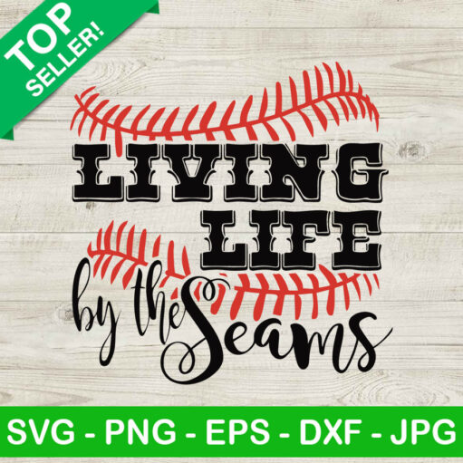 Living Life By The Seam Baseball Stitch Svg