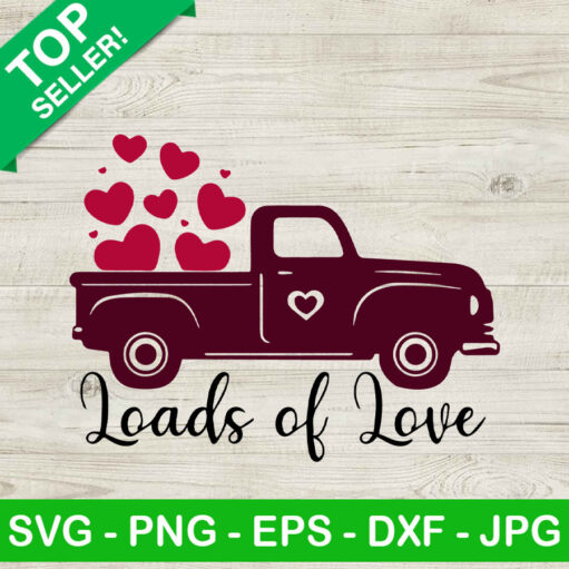 Loads Of Love Truck Car Svg