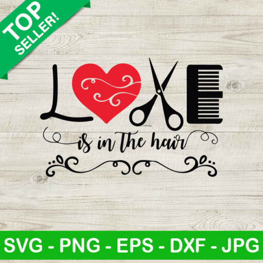 Love Is In The Hair Svg