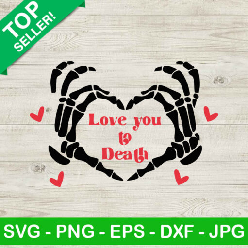 Love You To Death Skull Hand Svg