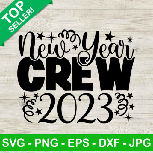 New Year Crew 2023 Svg New Year Eve Svg Hello 2023 Svg 5690