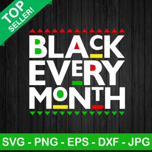 Black every month SVG, Black history SVG, Black month SVG