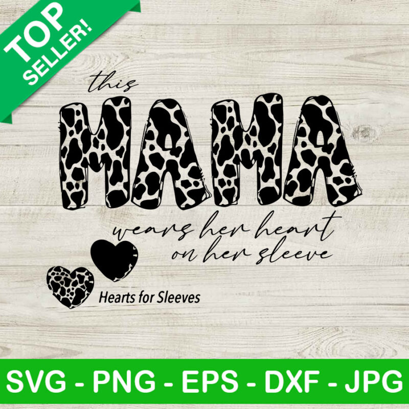 This mama wears her heart on her sleeve SVG cut file