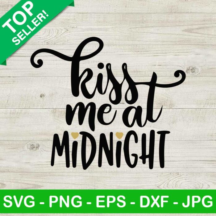 Kiss me at midnight SVG, Midnight is past my bed time SVG, Funny quotes SVG file