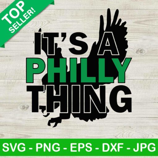 It’s A Philly Thing Eagles Svg