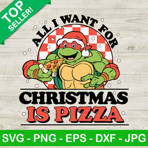 Ninja Turtle All I Want For Christmas Is Pizza SVG