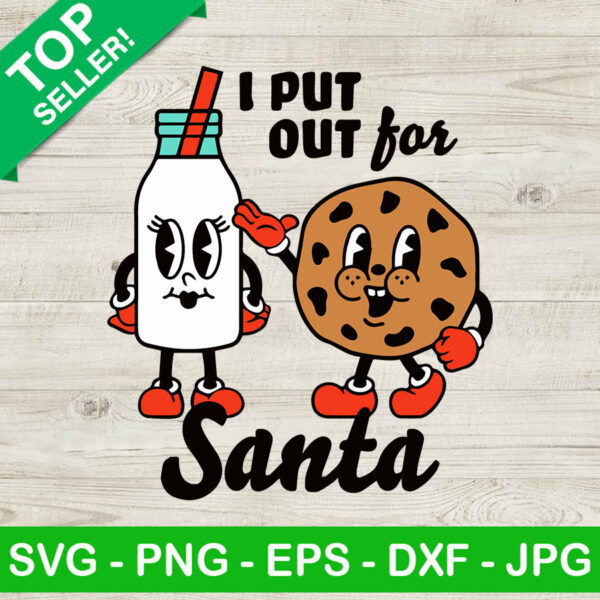 I Put Out For Santa SVG